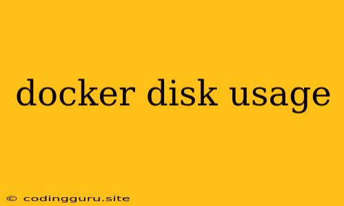 Docker Disk Usage