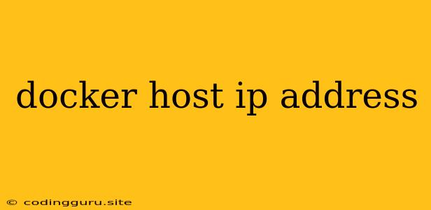 Docker Host Ip Address