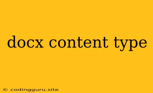 Docx Content Type