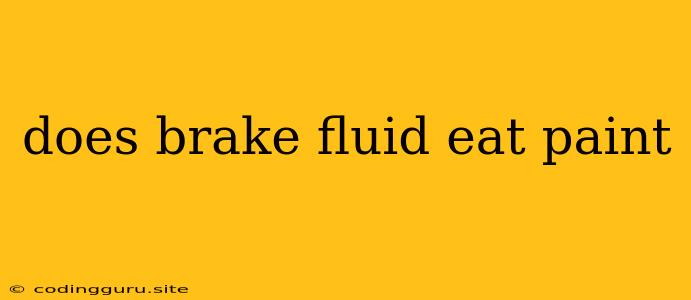 Does Brake Fluid Eat Paint