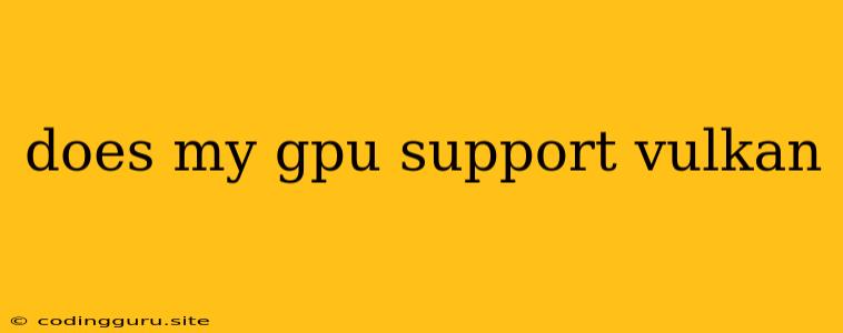 Does My Gpu Support Vulkan