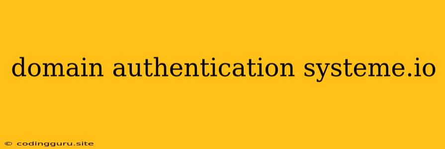 Domain Authentication Systeme.io