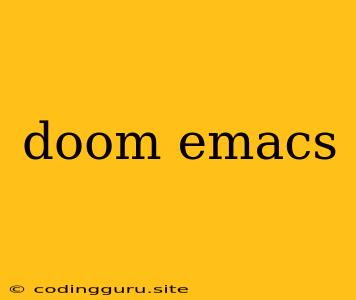 Doom Emacs