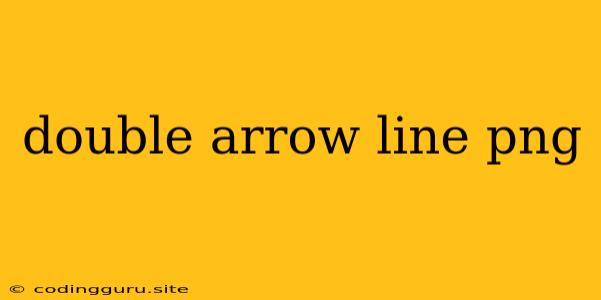 Double Arrow Line Png