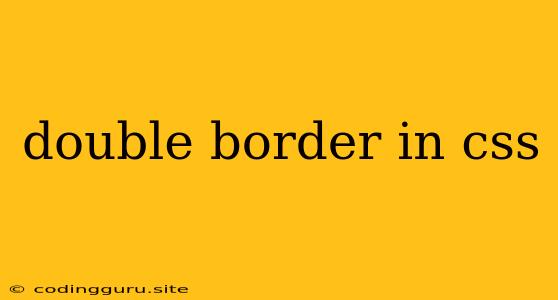 Double Border In Css