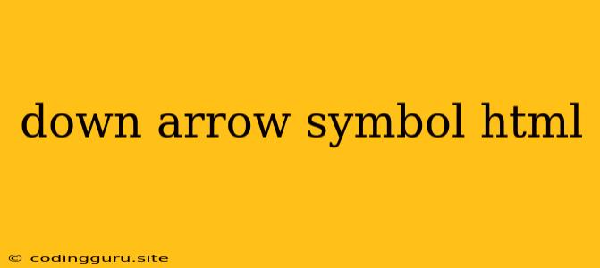 Down Arrow Symbol Html