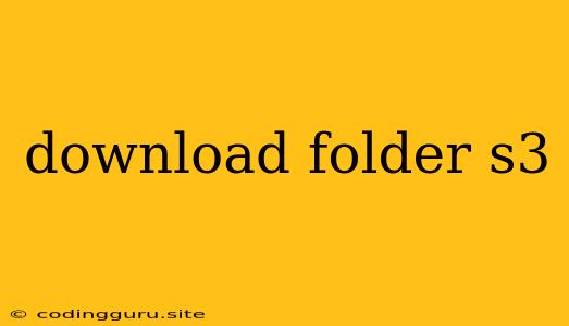 Download Folder S3