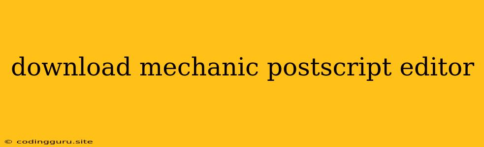 Download Mechanic Postscript Editor