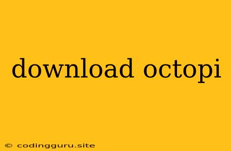 Download Octopi