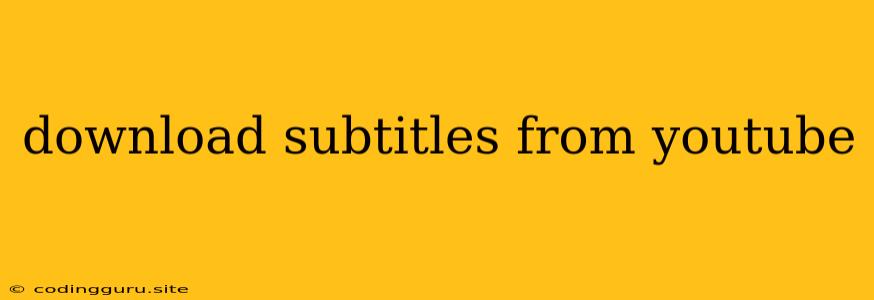 Download Subtitles From Youtube