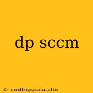 Dp Sccm