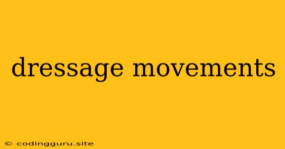 Dressage Movements