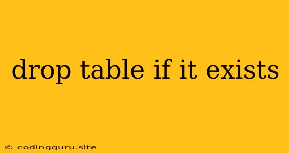 Drop Table If It Exists