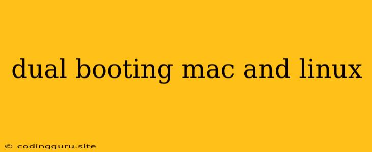 Dual Booting Mac And Linux