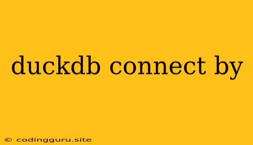 Duckdb Connect By