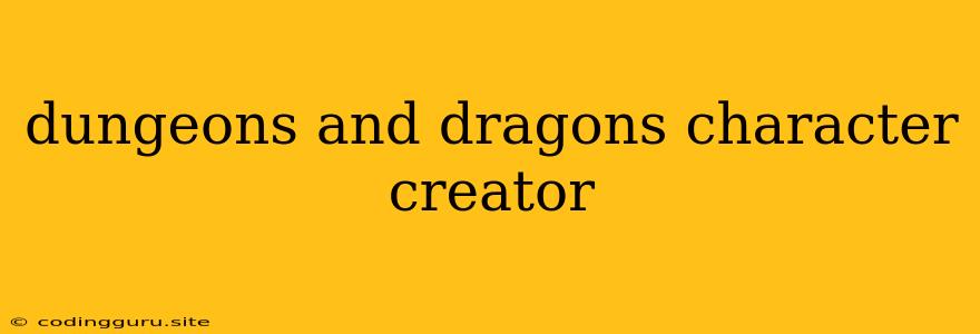 Dungeons And Dragons Character Creator