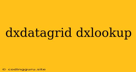 Dxdatagrid Dxlookup