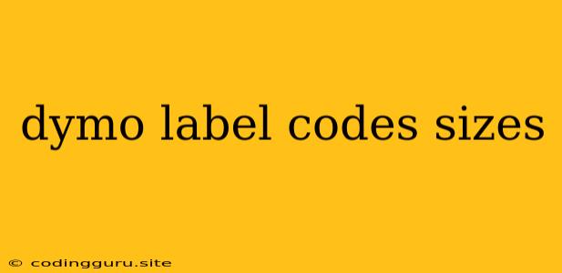 Dymo Label Codes Sizes