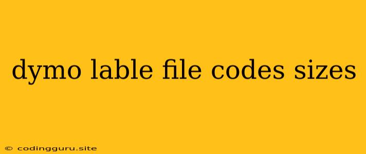 Dymo Lable File Codes Sizes