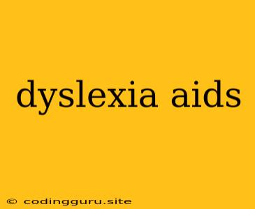 Dyslexia Aids