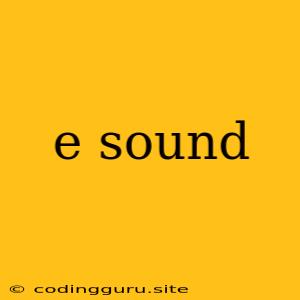 E Sound