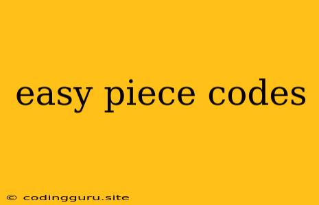 Easy Piece Codes