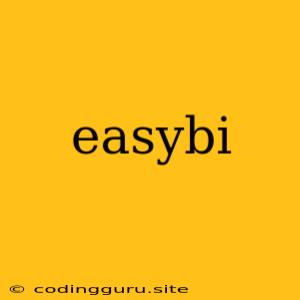 Easybi