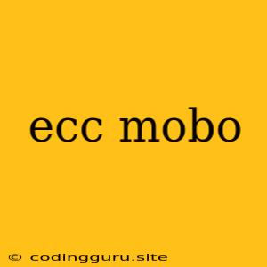 Ecc Mobo