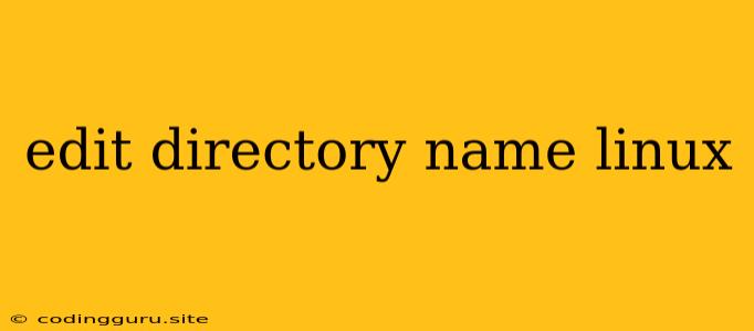 Edit Directory Name Linux