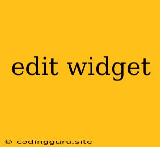 Edit Widget