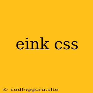 Eink Css