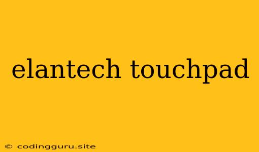 Elantech Touchpad