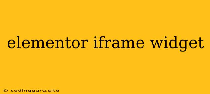 Elementor Iframe Widget