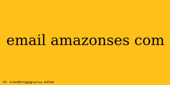 Email Amazonses Com