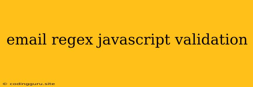 Email Regex Javascript Validation