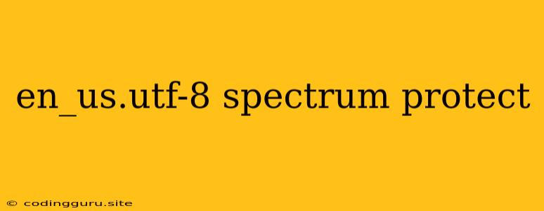 En_us.utf-8 Spectrum Protect