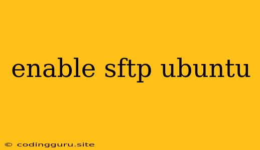 Enable Sftp Ubuntu