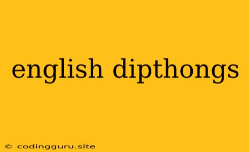 English Dipthongs