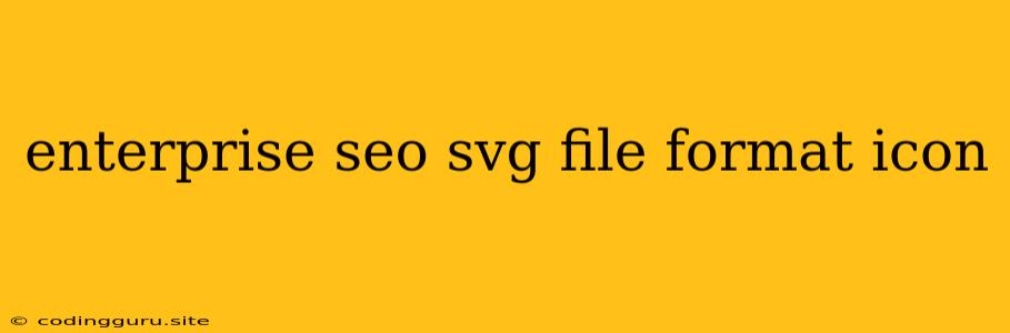 Enterprise Seo Svg File Format Icon