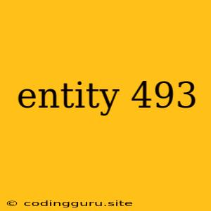 Entity 493