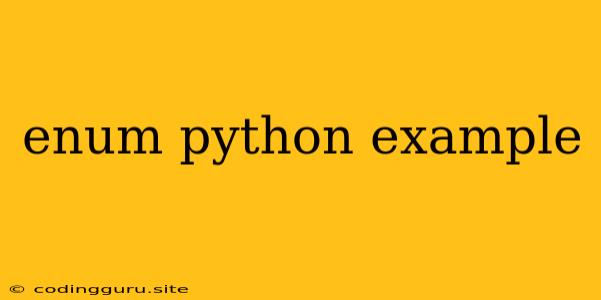 Enum Python Example