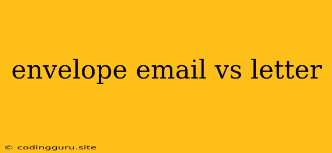 Envelope Email Vs Letter