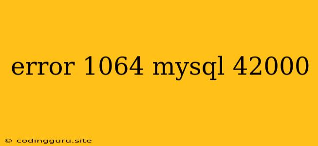 Error 1064 Mysql 42000