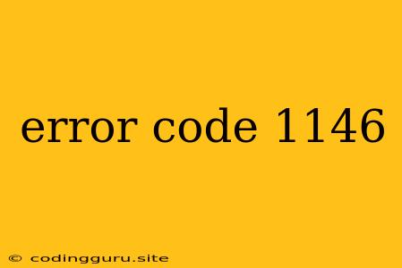 Error Code 1146