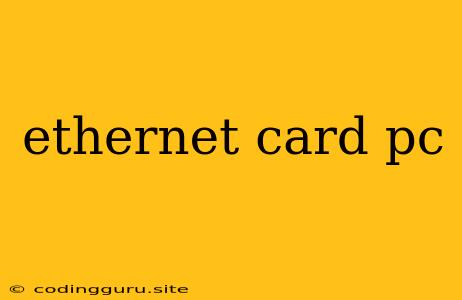 Ethernet Card Pc