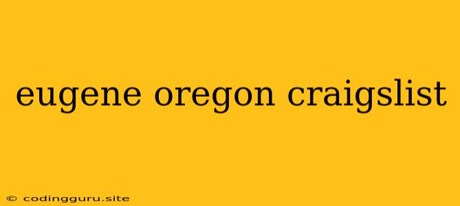 Eugene Oregon Craigslist