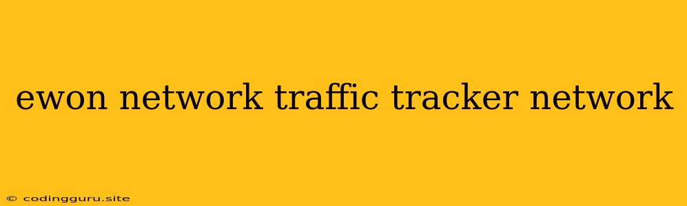 Ewon Network Traffic Tracker Network