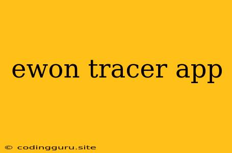 Ewon Tracer App