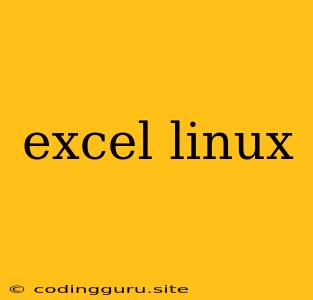 Excel Linux