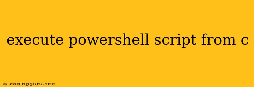 Execute Powershell Script From C